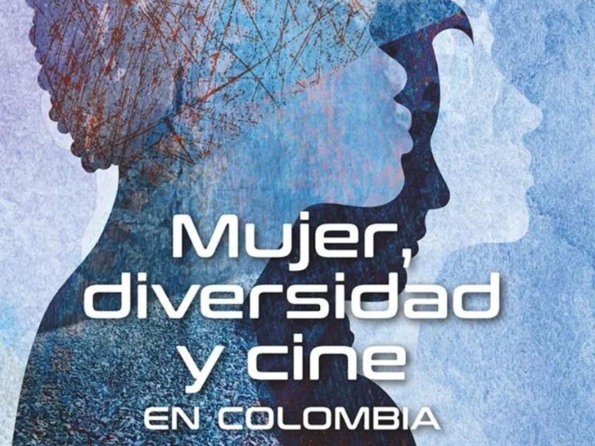 Mujer, diversidad y cine en Colombia: perspectivas de género e imágenes dela mujer en el siglo XXI